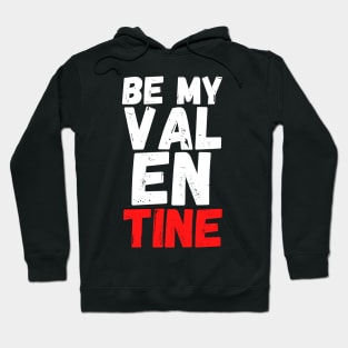 Be My Valentine Hoodie